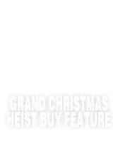 Grand Christmas Heist Buy Feature