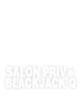 Salon Privé Blackjack Q