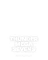 Thunder Mega Sevens