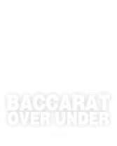 Baccarat Over Under
