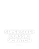 Super Sixer Classic Scratch