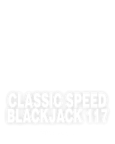 Classic Speed Blackjack 117