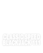 Classic Speed Blackjack 111
