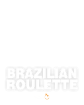 Brazilian Roulette