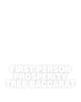 First Person Prosperity Tree Baccarat