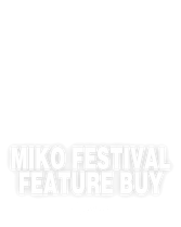 Miko Festival Feature Buy