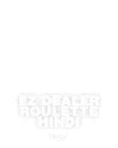 EZ Dealer Roulette Hindi