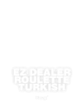 EZ Dealer Roulette Turkish