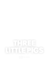THREE LITTLE PIGS