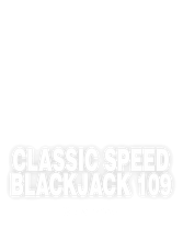 Classic Speed Blackjack 109