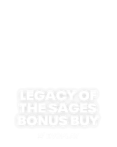 Legacy of the Sages Bonus Buy
