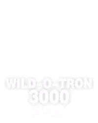 Wild-O-Tron 3000