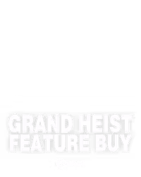 Grand Heist Feature Buy