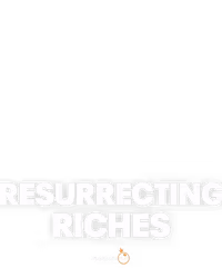 Resurrecting Riches