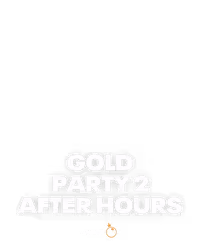 Gold Party 2 – After Hours