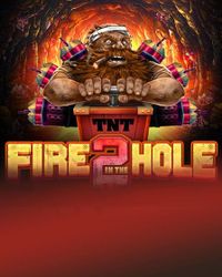 Fire in the Hole 2