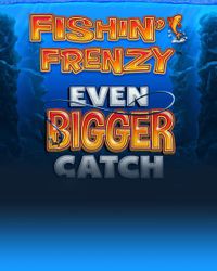Fishin Frenzy Even Bigger Catch