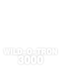 Wild-O-Tron 3000