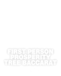 First Person Prosperity Tree Baccarat