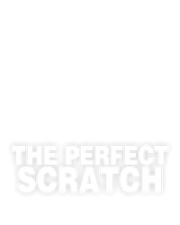 The Perfect Scratch