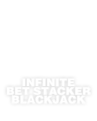 Infinite Bet Stacker Blackjack