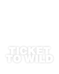Ticket To Wild