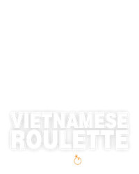 Vietnamese Roulette