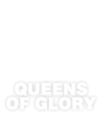 Queens of Glory